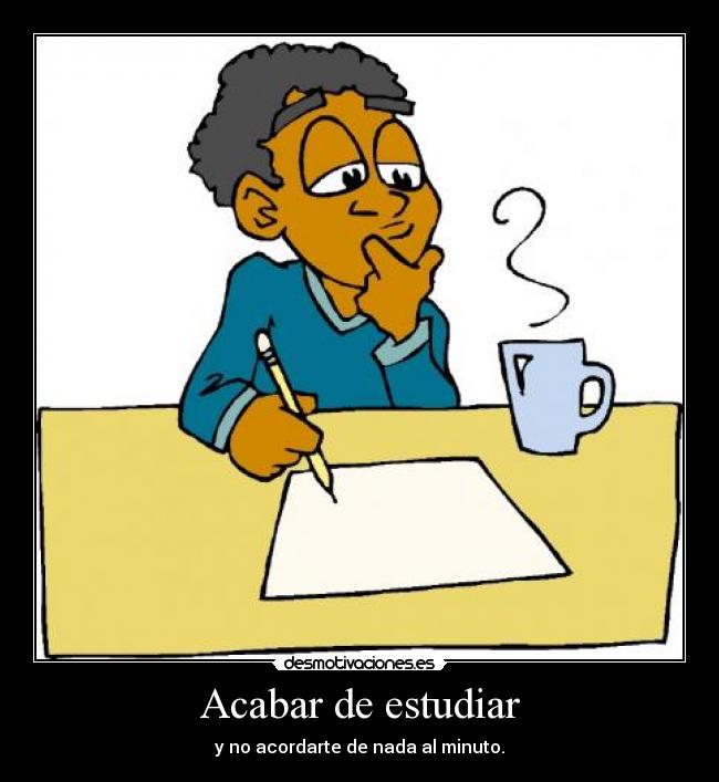 Acabar de estudiar -