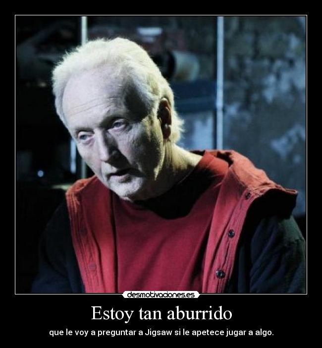 Estoy tan aburrido -