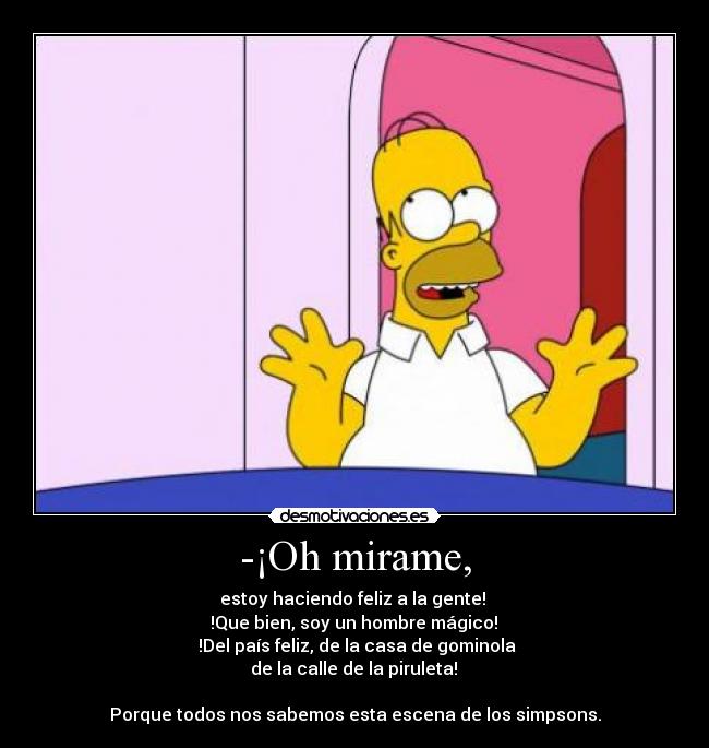 -¡Oh mirame, - 