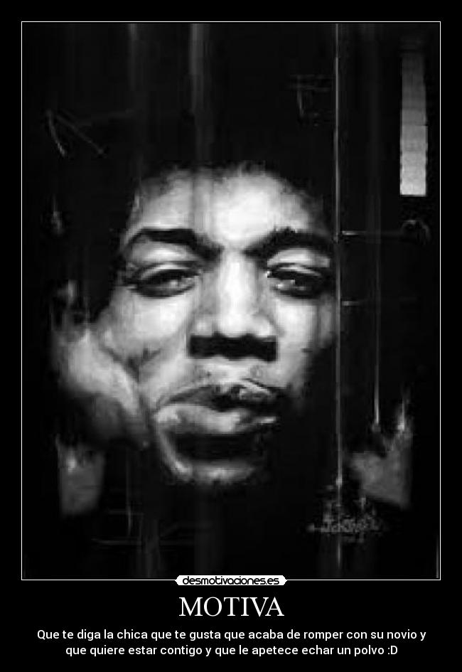 carteles follar echar polvo motiva jimmy hendrix romper novio pareja adios patada culo amor desmotivaciones