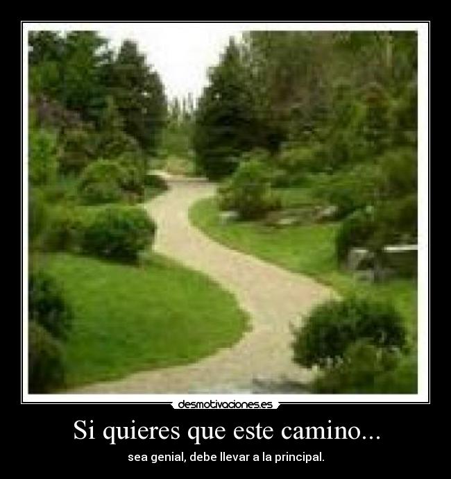Si quieres que este camino... -