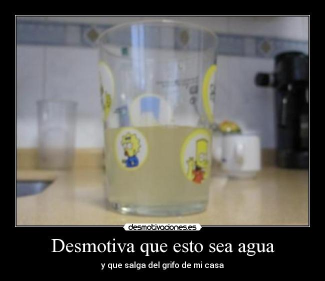 Desmotiva que esto sea agua - 