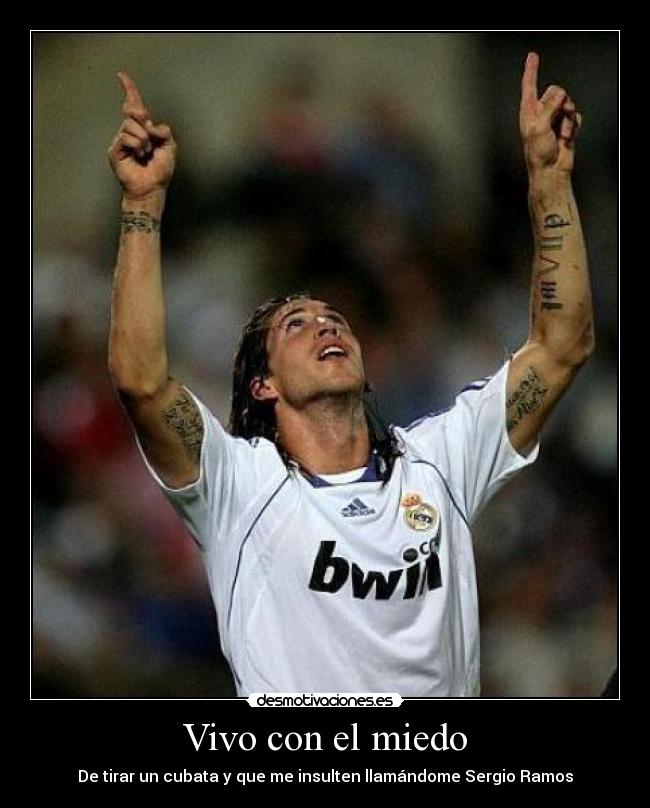 Vivo con el miedo - De tirar un cubata y que me insulten llamándome Sergio Ramos