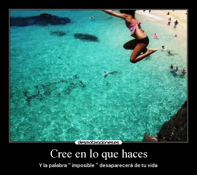 Cree en lo que haces -