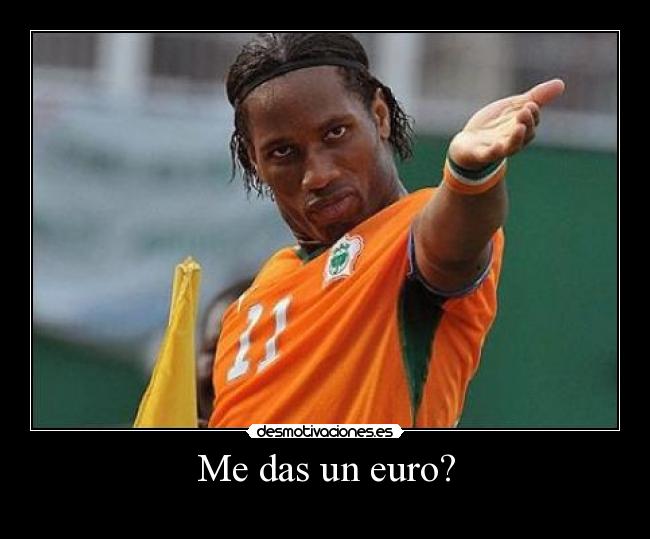 Me das un euro? -