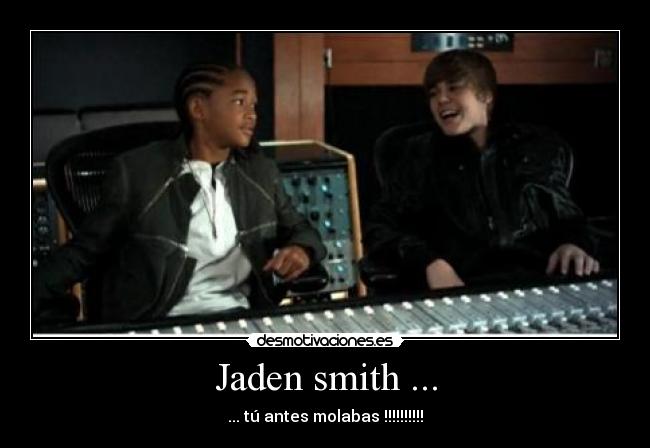 Jaden smith ... - ... tú antes molabas !!!!!!!!!!