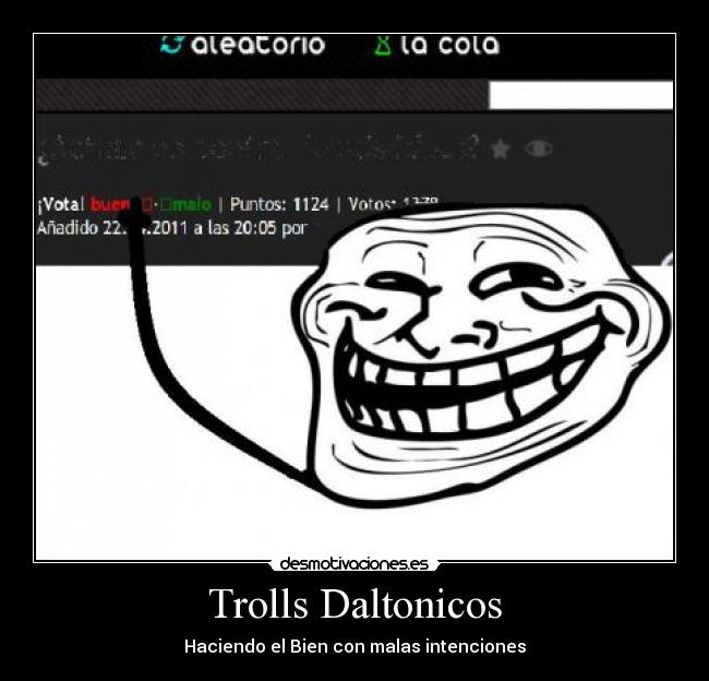 Trolls Daltonicos - Haciendo el Bien con malas intenciones