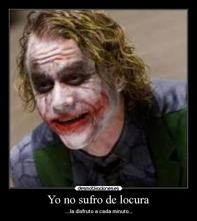 Yo no sufro de locura -
