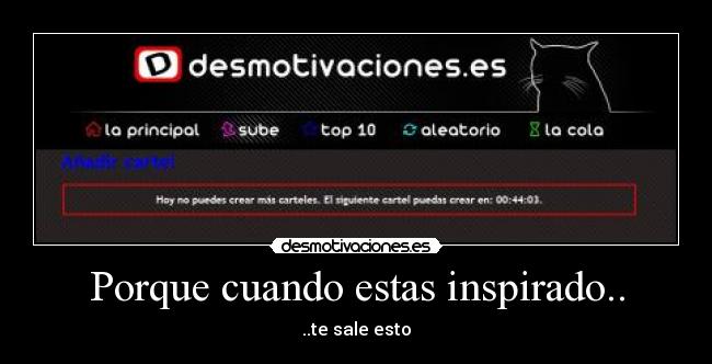 Porque cuando estas inspirado.. - ..te sale esto