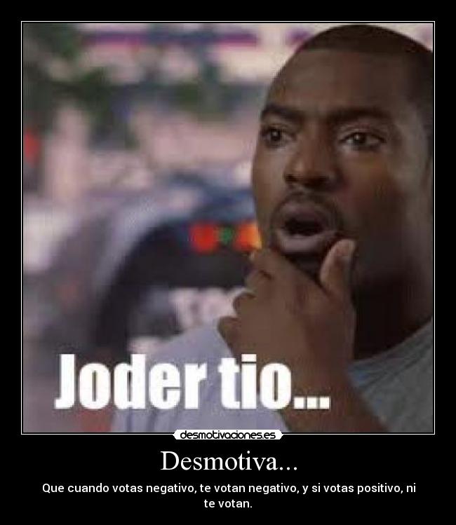 Desmotiva... -