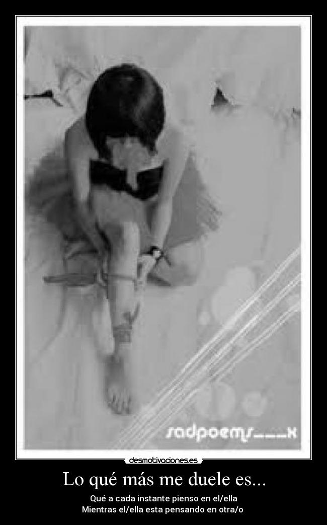 Lo qué más me duele es... - 