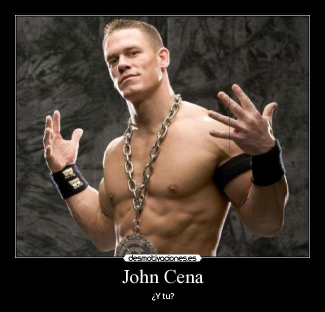 John Cena - ¿Y tu?