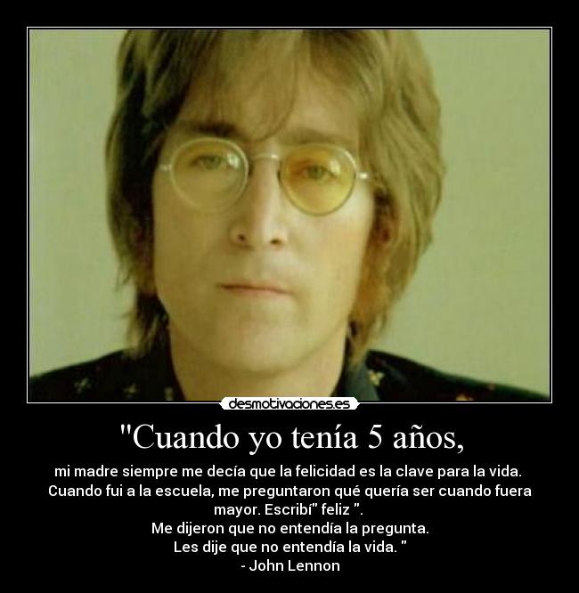 carteles john lennon anos feliz felicidad mayor vida madre escuela preguntar clave desmotivaciones