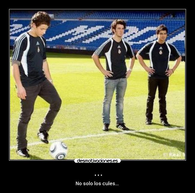 ... - No solo los cules... 