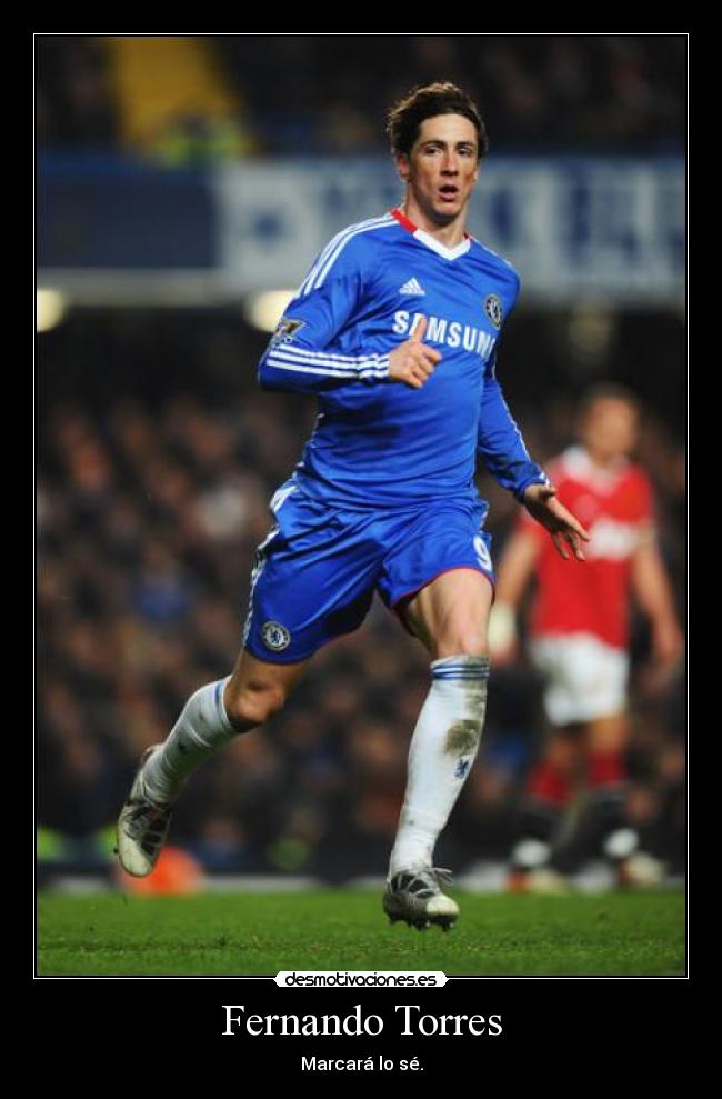 Fernando Torres - Marcará lo sé.