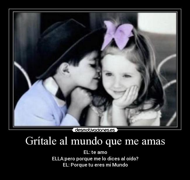 Grítale al mundo que me amas - 