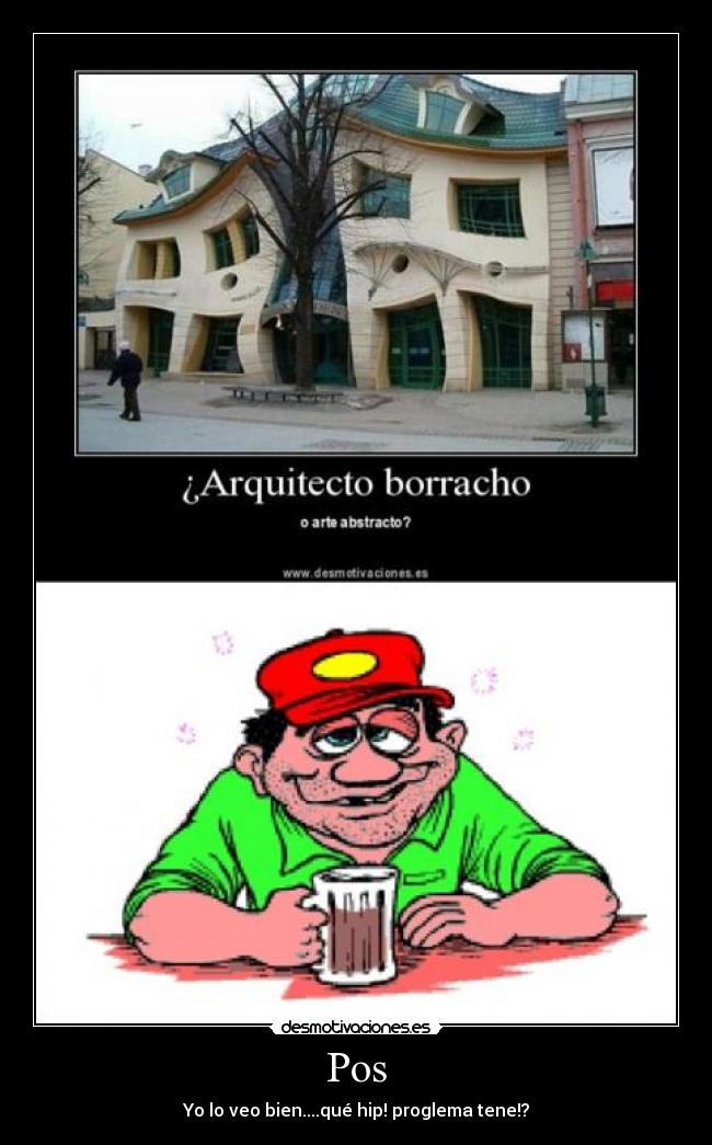 Pos - Yo lo veo bien....qué hip! proglema tene!?
