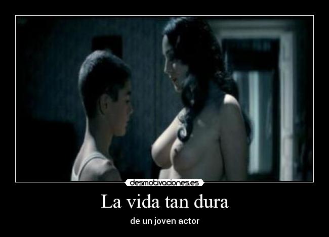 La vida tan dura - de un joven actor