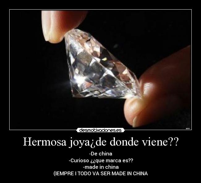 Hermosa joya¿de donde viene?? - -De china
-Curioso ¿¿que marca es??
-made in china
(IEMPRE I TODO VA SER MADE IN CHINA