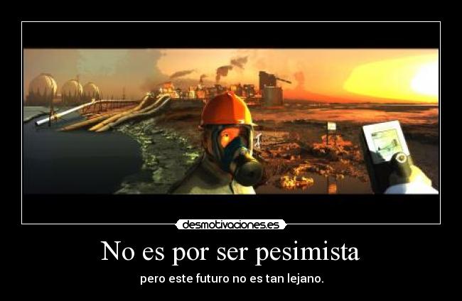 No es por ser pesimista - 