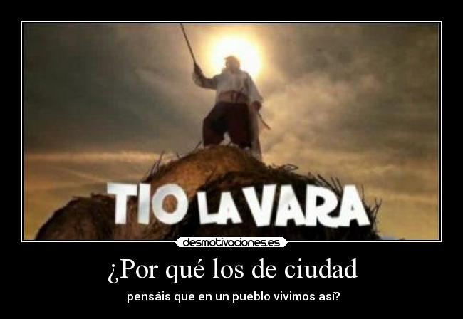 ¿Por qué los de ciudad -