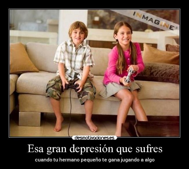 Esa gran depresión que sufres - cuando tu hermano pequeño te gana jugando a algo