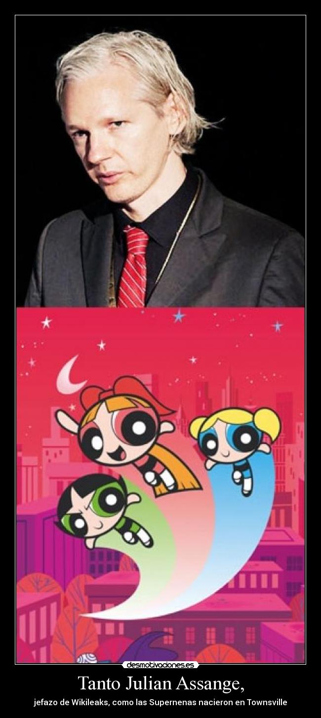 Tanto Julian Assange, - jefazo de Wikileaks, como las Supernenas nacieron en Townsville