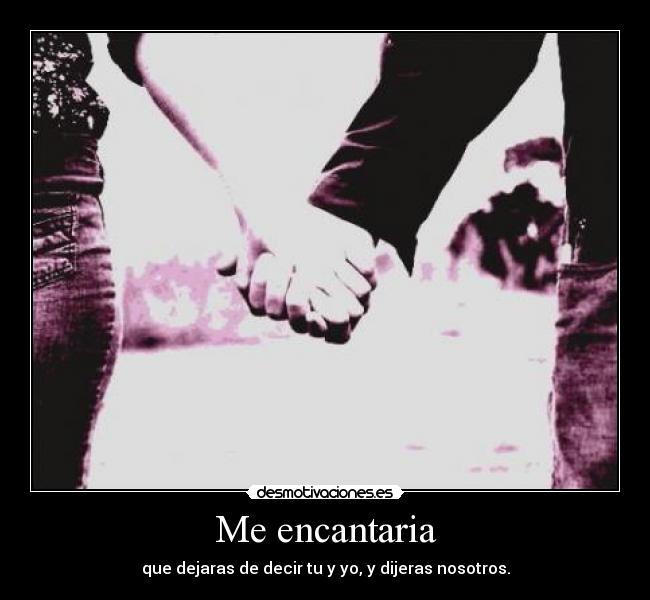 Me encantaria -