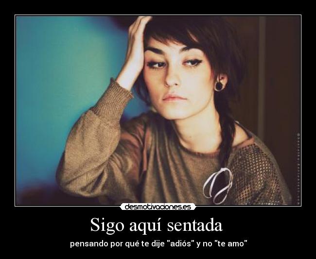 Sigo aquí sentada -