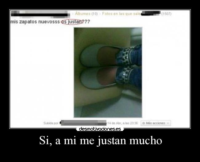 Si, a mi me justan mucho -