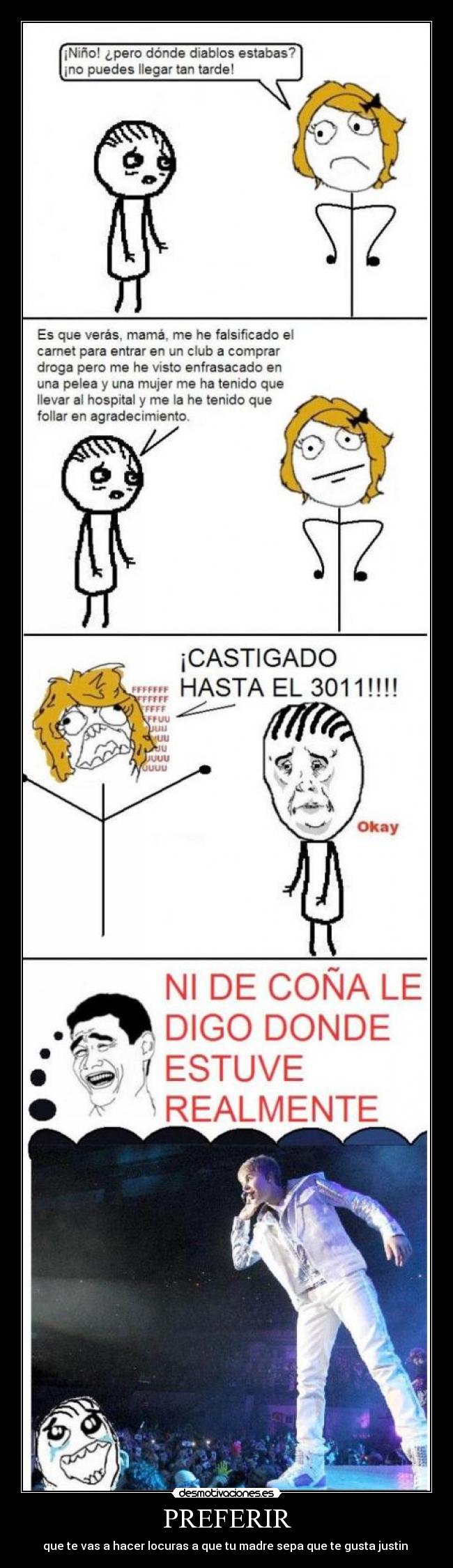 PREFERIR - que te vas a hacer locuras a que tu madre sepa que te gusta justin 