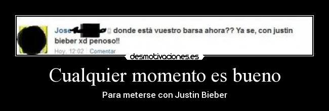 Cualquier momento es bueno -