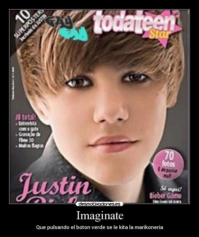 Imaginate - Que pulsando el boton verde se le kita la marikoneria