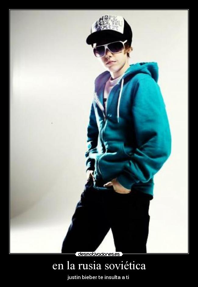en la rusia soviética - justin bieber te insulta a ti