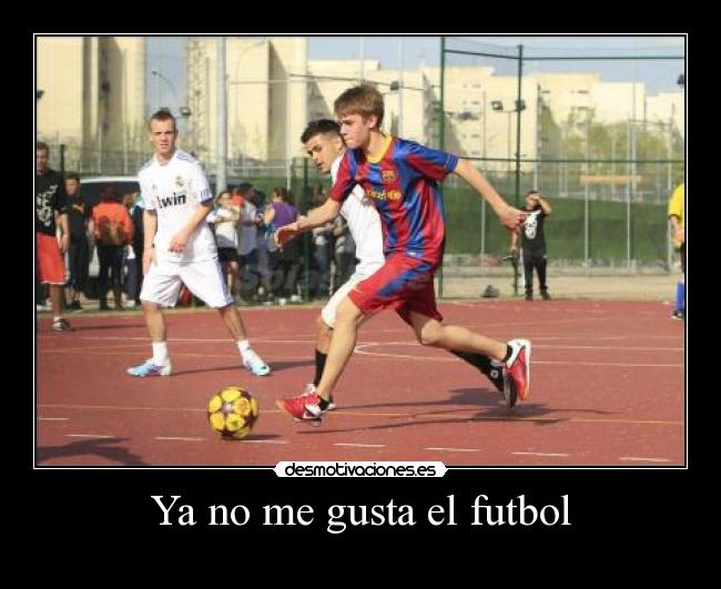 Ya no me gusta el futbol - 