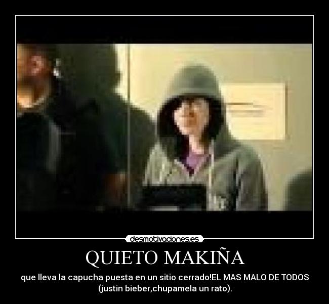 QUIETO MAKIÑA -