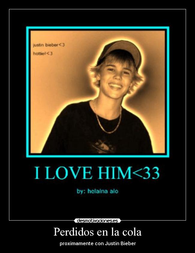 Perdidos en la cola - proximamente con Justin Bieber
