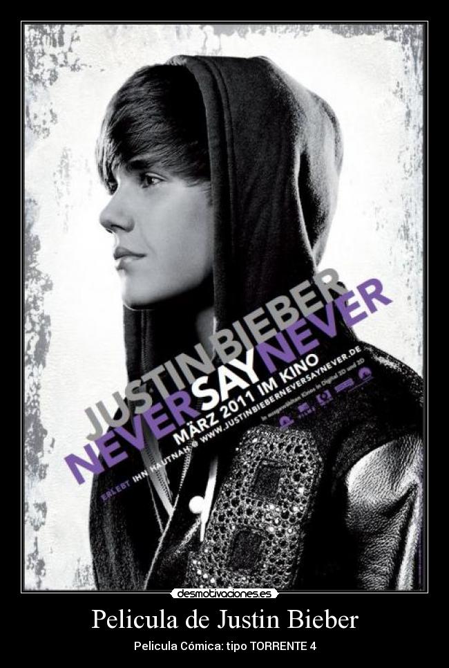 Pelicula de Justin Bieber - Pelicula Cómica: tipo TORRENTE 4
