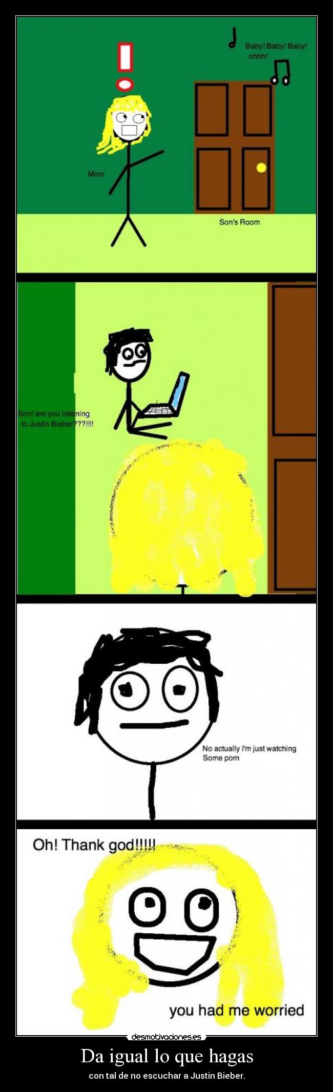 Da igual lo que hagas - con tal de no escuchar a Justin Bieber.