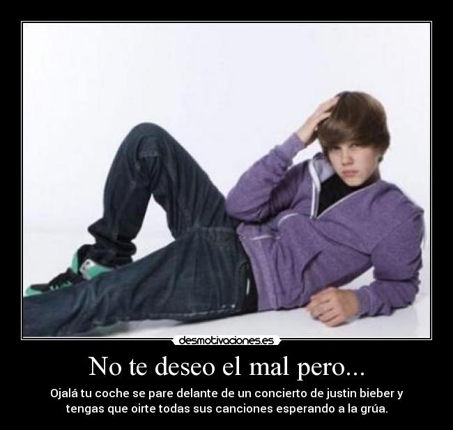 No te deseo el mal pero... -