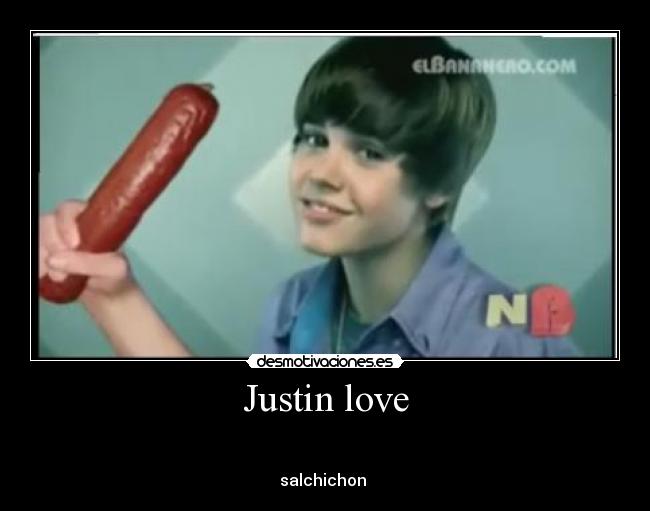 Justin love - 

salchichon 