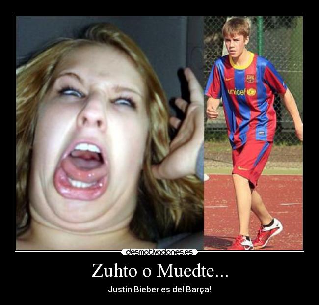 Zuhto o Muedte... - Justin Bieber es del Barça!