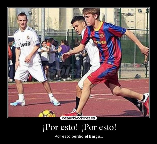 ¡Por esto! ¡Por esto! - Por esto perdió el Barça...