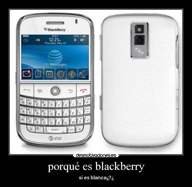 porqué es blackberry - si es blanca¿?¿