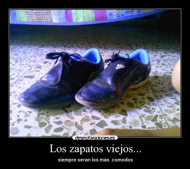 Los zapatos viejos... - 