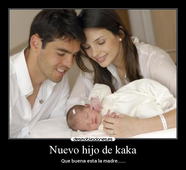 Nuevo hijo de kaka -