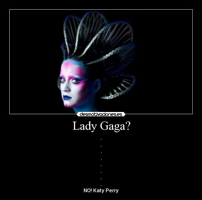 Lady Gaga? - 