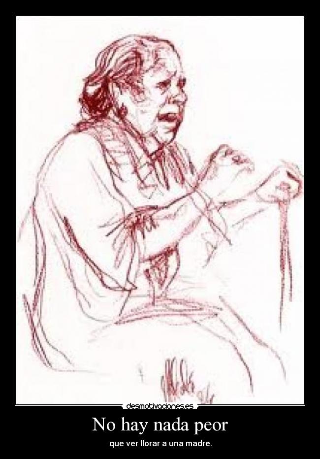 No hay nada peor -