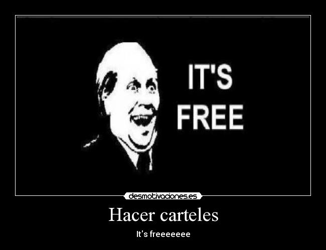 carteles its free desmotivaciones