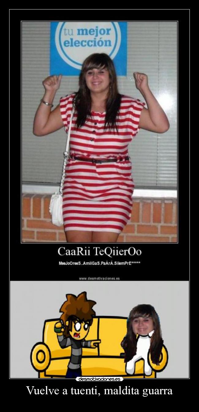 carteles tuenti vuelve tuenti maldia guarra aspo vete versh desmotivaciones